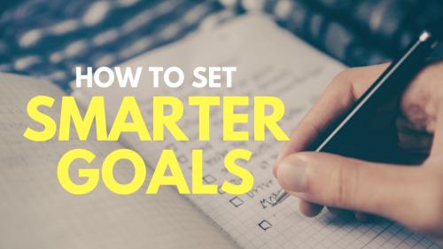 Do you need to set SMARTER goals to improve your business performance?